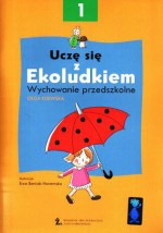 Uczę się z Ekoludkiem. Część 1 Wychowanie przedszkolne