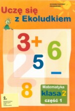 Uczę się z Ekoludkiem. Klasa 2, szkoła podstawowa, część 1. Matematyka. Karty pracy