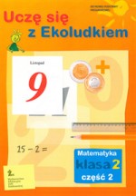 Uczę się z Ekoludkiem. Klasa 2, szkoła podstawowa, część 2. Matematyka. Karty Pracy