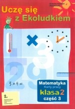 Uczę się z Ekoludkiem. Klasa 2, szkoła podstawowa, część 3. Matematyka. Karty pracy