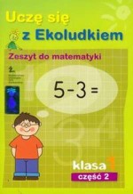 Uczę się z Ekoludkiem. Klasa 1, szkoła podstawowa, część 2. Matematyka. Zeszyt