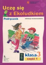 Uczę się z Ekoludkiem. Klasa 3, szkoła podstawowa, część 1. Podręcznik