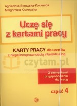 Uczę się z kartami pracy. Część 4. Karty pracy dla uczniów z niepełnosprawnością intelektualną