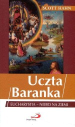 Uczta Baranka. Eucharystia - niebo na ziemi