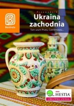 Ukraina zachodnia. Tam szum Prutu, Czeremoszu... Wydanie V + Przewodnik Krym (GRATIS)