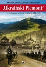 Ukraiński Piemont. Ruś Zakarpacka w okresie autonomii 1938-1939