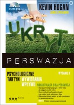 Ukryta perswazja. Psychologiczne taktyki wywierania wpływu. Wydanie II (+CD)