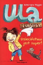 Ula i Urwisy. Dzieciństwo jest super!