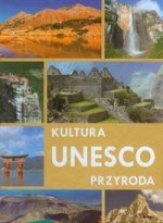 Unesco. Kultura, przyroda.