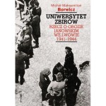 Uniwersytet zbirów. Rzecz o obozie janowskim we Lwowie 1941-1944