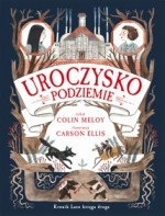 Uroczysko 2. Podziemie. Kronika Lasu. Księga druga