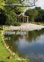 Urządzenie i pielegnacja terenów zieleni Część 2 Tom 1