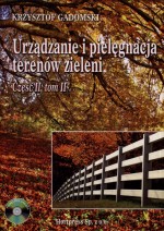 Urządzanie i pielęgnacja terenów zieleni. Podręcznik, część 2, tom 2. Technikum (+CD)