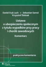 Ustawa o ubezpieczeniu społecznym z tytułu wypadków przy pracy i chorób zawodowych. Komentarz