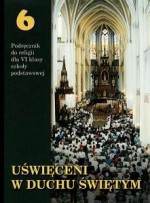 Uświęceni w Duchu Swiętym. Klasa 6, szkoła podstawowa. Religia. Podręcznik