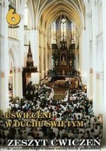 Uświęceni w Duchu Świętym. Klasa 6, szkoła podstawowa. Religia. Zeszyt ćwiczeń