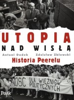 Utopia nad Wisłą. Historia Peerelu