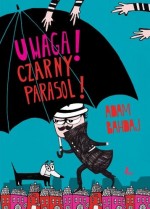 Uwaga! Czarny parasol!