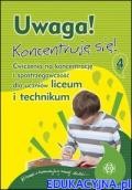 Uwaga!Koncentruję się!Ćwiczenia na koncentrację i spostrzegawczość dla uczniów liceum i technikum(4)