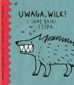 Uwaga, wilk! i inne bajki Ezopa