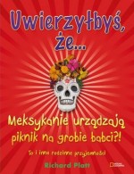 Uwierzyłbyś, że... Meksykanie urządzają piknik na grobie babci?!