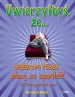 Uwierzyłbyś że testerom łóżek płacą za spanie?!