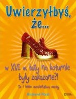 Uwierzyłbyś, że... w XVI w. buty na koturnie były zakazane?!