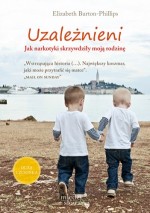 Uzależnieni. Jak narkotyki skrzywdziły moją rodzinę