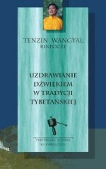 Uzdrawianie dźwiękiem w tradycji tybetańskiej (+CD)