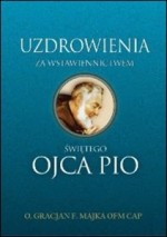 Uzdrowienia za wstawiennictwem świętego Ojca Pio