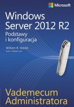 Vademecum administratora. Windows Server 2012 R2. Podstawy i konfiguracja