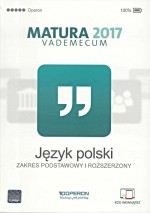 Vademecum Matura 2017. Język polski. Zakres podst. i rozsz