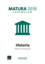 Vademecum Matura 2018. Historia. Zakres rozszerzony