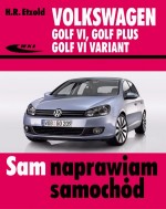 Volkswagen Golf VI, Golf Plus, Golf VI Variant. Sam naprawiam samochód