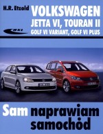 Volkswagen Jetta VI, Touran II, Golf VI Variant, Golf VI Plus. Sam naprawiam samochód