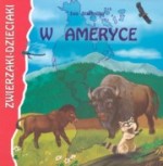 Zwierzaki-dzieciaki. W Ameryce