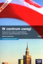 W centrum uwagi. Klasa 1, lic/tec , część 1. Wiedza o społeczeństwie. Podręcznik. Zakres rozszerzo