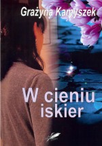 W cieniu iskier