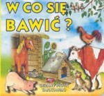 W co się bawić