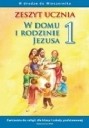 W domu i rodzinie Jezusa. Klasa 1, szkoła podstawowa. Religia. Zeszyt ucznia