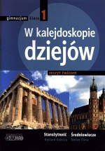 W kalejdoskopie dziejów. Klasa 1, gimnazjum. Historia. Zeszyt ćwiczeń. Starożytność, średniowiecze