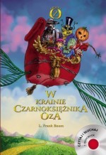 W krainie czarnoksiężnika Oza (+CD)