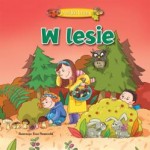 W lesie - wokół nas