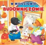 W Milusiowie. Budowniczowie