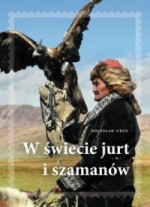 W świecie jurt i szamanów