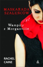 Wampiry z Morganville tom IV - Maskarada szaleńców