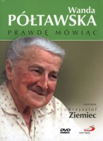 Wanda Półtawska. Prawdę mówiąc