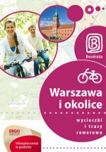 Warszawa i okolice. Wycieczki i trasy rowerowe