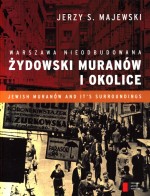 Warszawa nieodbudowana. Żydowski Muranów i okolice