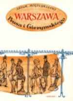 Warszawa Prusa i Gierymskiego. Szkice z dawnej Warszawy